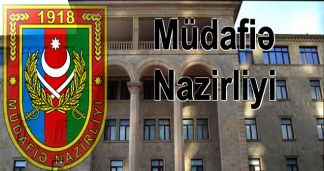 Müdafiə Nazirliyindən cəbhədəki son vəziyyətlə bağlı açıqlama