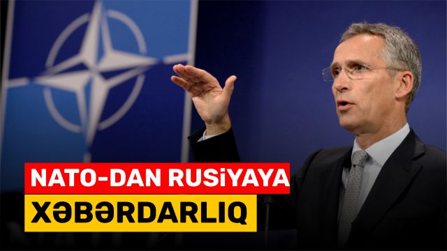 NATO Rusiyaya yenidən xəbərdarlıq edib