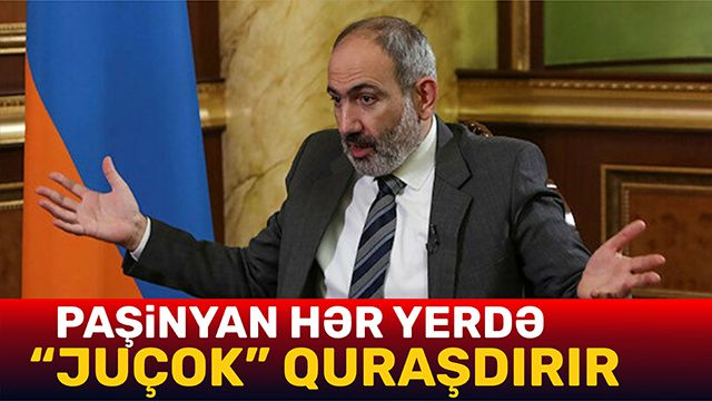 Paşinyan hər yerdə “juçok” quraşdırır