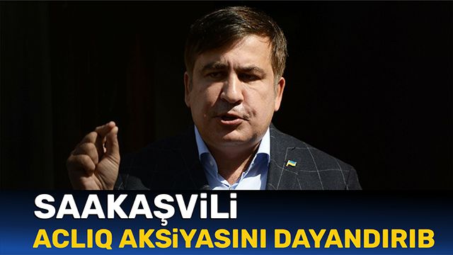 Saakaşvili aclıq aksiyasını dayandırıb