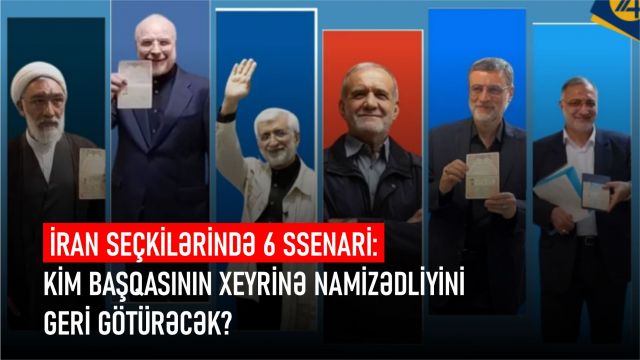 İran seçkilərində 6 ssenari: kim başqasının xeyrinə namizədliyini geri götürəcək?